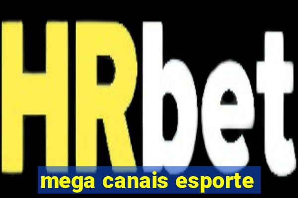 mega canais esporte